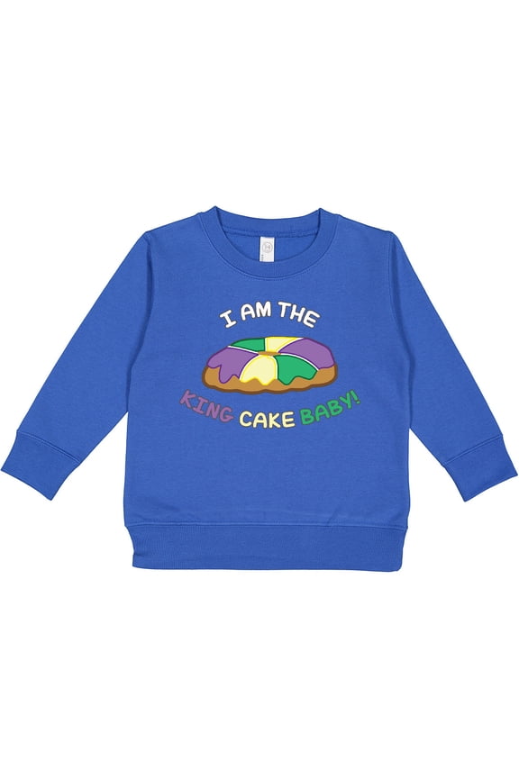 I Am the King Cake Baby Toddler Sweatshirt