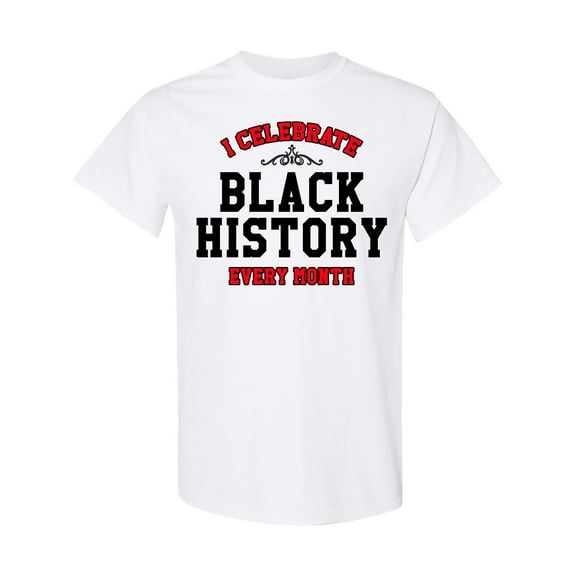 Inktastic I Celebrate Black History Every Month in Black and Red T-Shirt