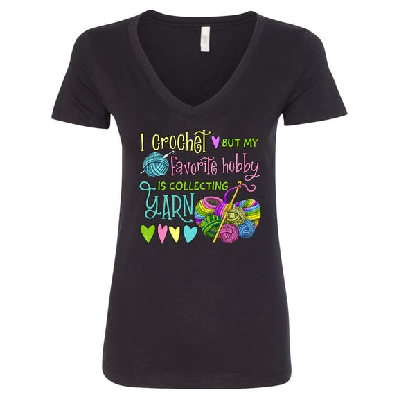 Inktastic I Crochet, but My Favorite Hobby is Collecting Yarn Women's V-Neck T-Shirt