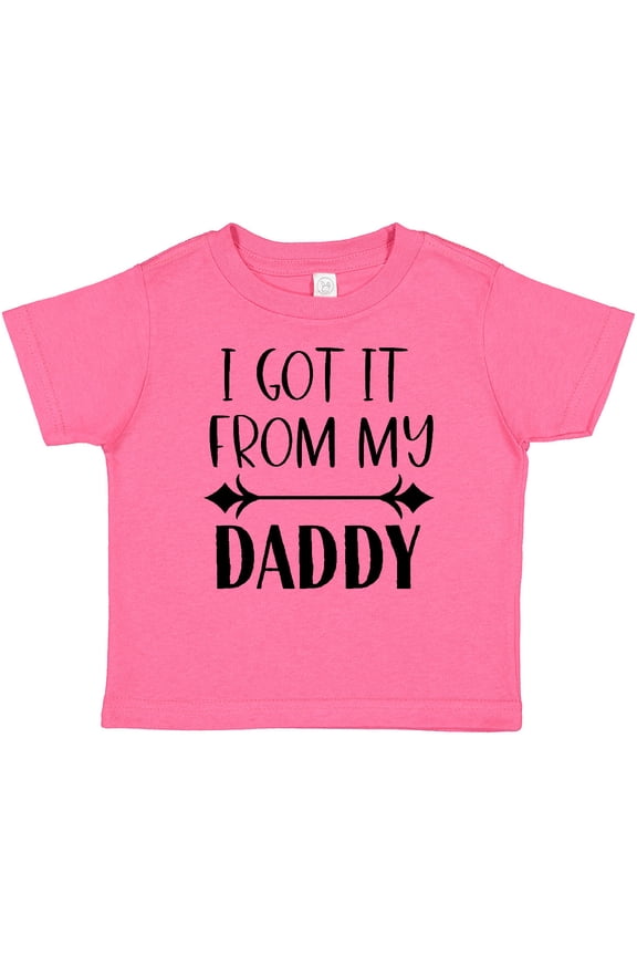 I Got It From My Daddy Boys or Girls Baby T-Shirt