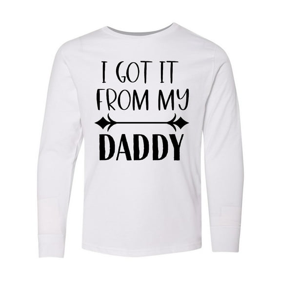 Inktastic I Got It From My Daddy Long Sleeve Youth T-Shirt