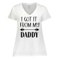 thumbnail image 1 of Inktastic I Got It From My Daddy Women's Plus Size V-Neck T-Shirt, 1 of 5