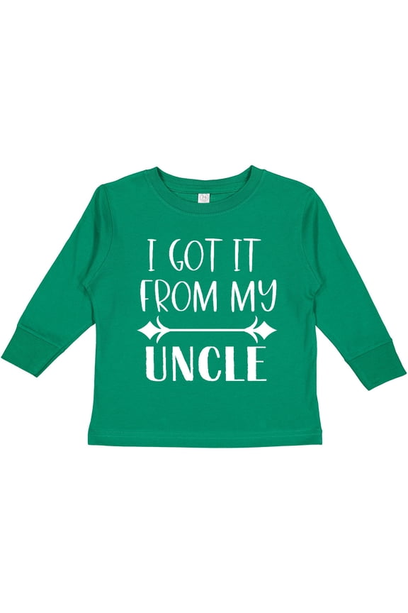 I Got It From My Uncle Boys or Girls Long Sleeve Toddler T-Shirt