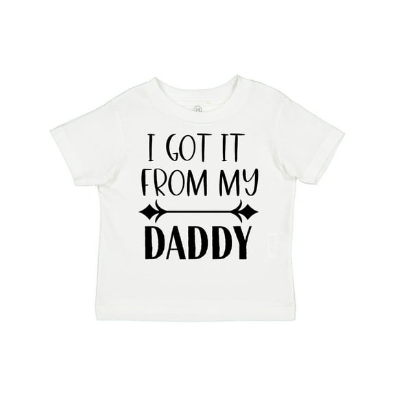 Inktastic I Got It from My Daddy Boys or Girls Toddler T-Shirt