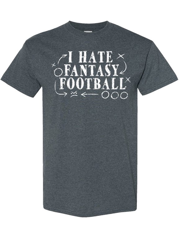 I Hate Fantasy Football T-Shirt