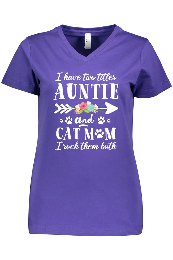 I Have 2 Titles Auntie and Cat Mom I Rock Them Both Women's V-Neck T-Shirt