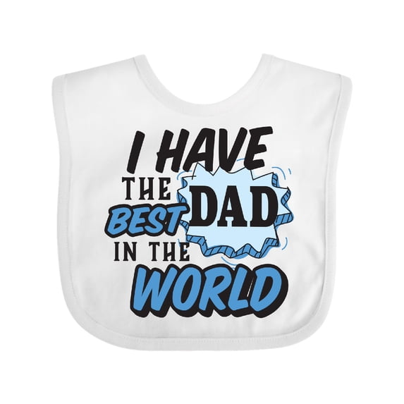 Inktastic I Have the Best Dad in the World Boys Baby Bib