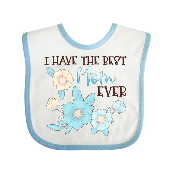 Inktastic I Have the Best Mom Ever with Blue Flowers Boys or Girls Baby Bib