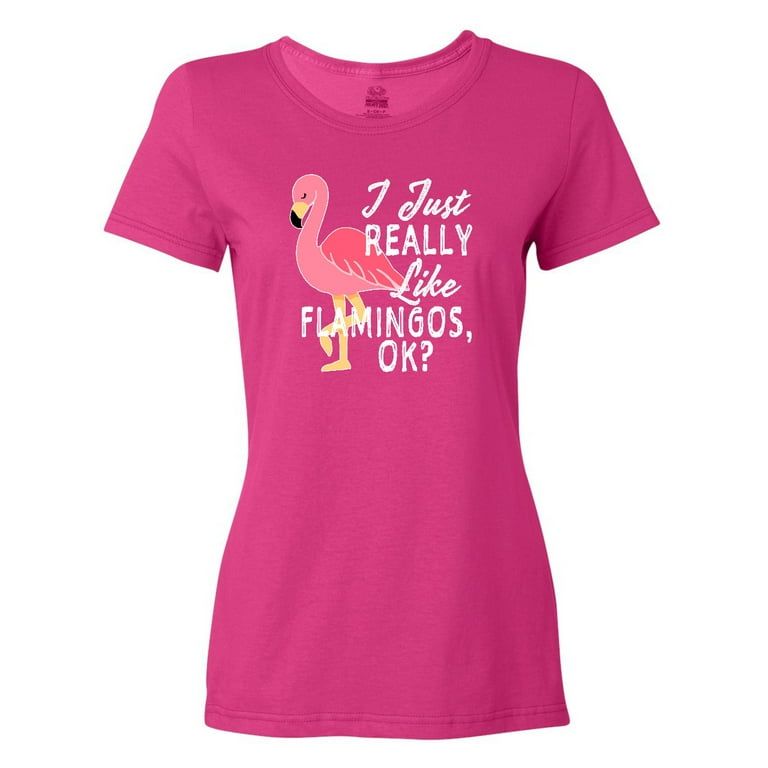 I Just Really Like Flamingos Ok T Shirt Pink Flamingo Lovers I Just Really Like Flamingos Ok T Shirt Pink Flamingo Lovers