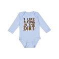 thumbnail image 1 of Inktastic I Like Playing in the Dirt Boys or Girls Long Sleeve Baby Bodysuit, 1 of 5