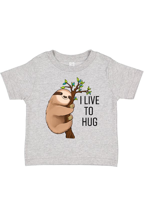 I Live to Hug Cute Sloth on a Branch Boys or Girls Toddler T-Shirt