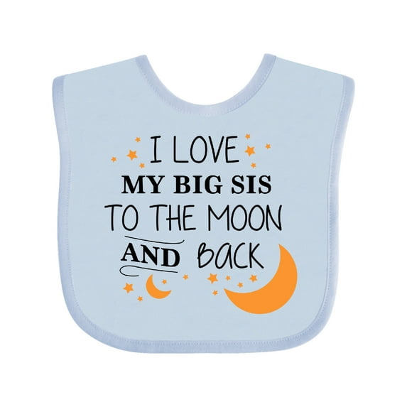 Inktastic I Love My Big Sis to the Moon and Back Boys or Girls Baby Bib