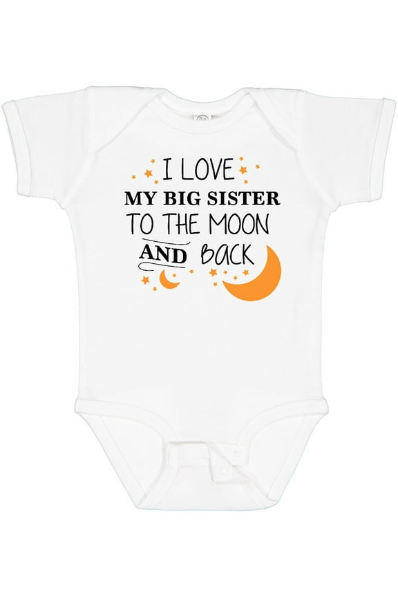 I Love My Big Sister to the Moon and Back Boys or Girls Baby Bodysuit