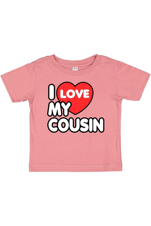 I Love My Cousin Boys or Girls Baby T-Shirt