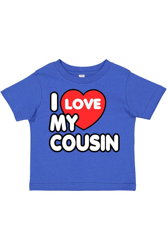 I Love My Cousin Boys or Girls Toddler T-Shirt