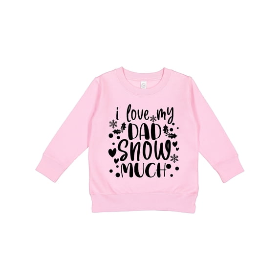 Inktastic I Love My Dad Snow Much Toddler Sweatshirt