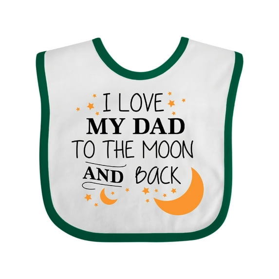 Inktastic I Love My Dad to the Moon and Back Boys or Girls Baby Bib