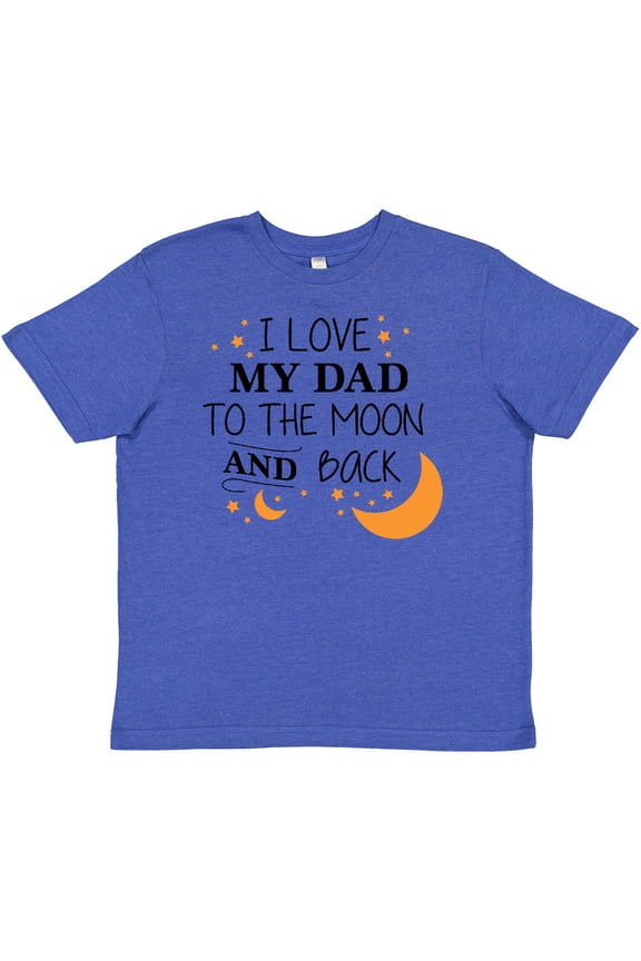 I Love My Dad to the Moon and Back Youth T-Shirt