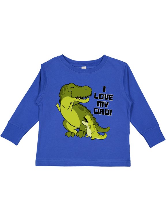 I Love My Dad with Baby and Daddy Tyranasaurus Rex Boys or Girls Long Sleeve Toddler T-Shirt