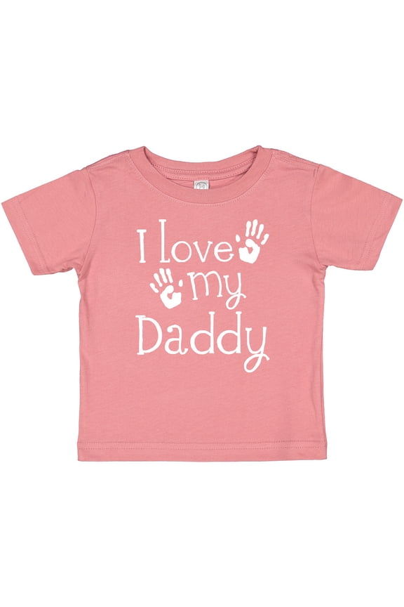 I Love My Daddy Fathers Day Boys or Girls Baby T-Shirt