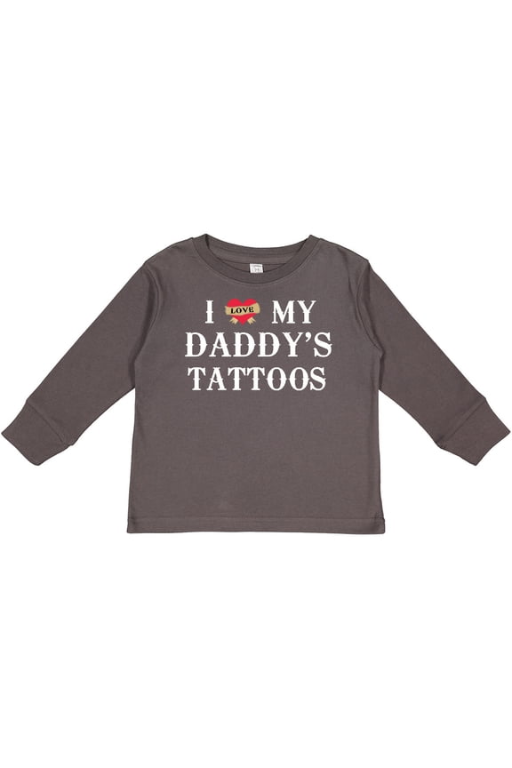 I Love My Daddy's Tattoos Boys or Girls Long Sleeve Toddler T-Shirt