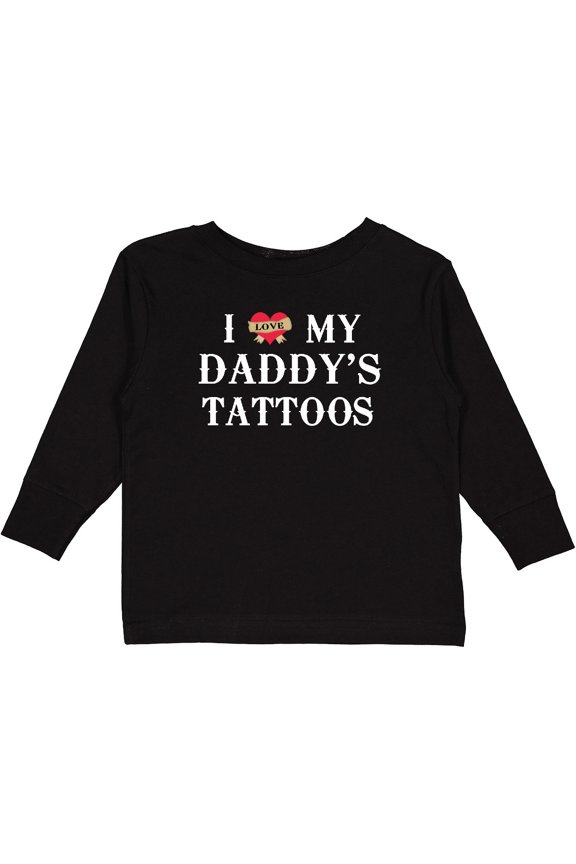 I Love My Daddy's Tattoos Boys or Girls Long Sleeve Toddler T-Shirt
