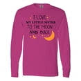 thumbnail image 1 of Inktastic I Love My Little Sister to the Moon and Back Long Sleeve T-Shirt, 1 of 5
