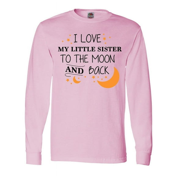 Inktastic I Love My Little Sister to the Moon and Back Long Sleeve T-Shirt