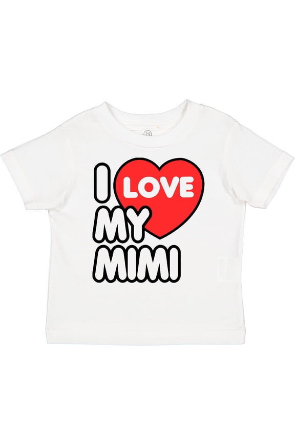 I Love My Mimi Boys or Girls Toddler T-Shirt