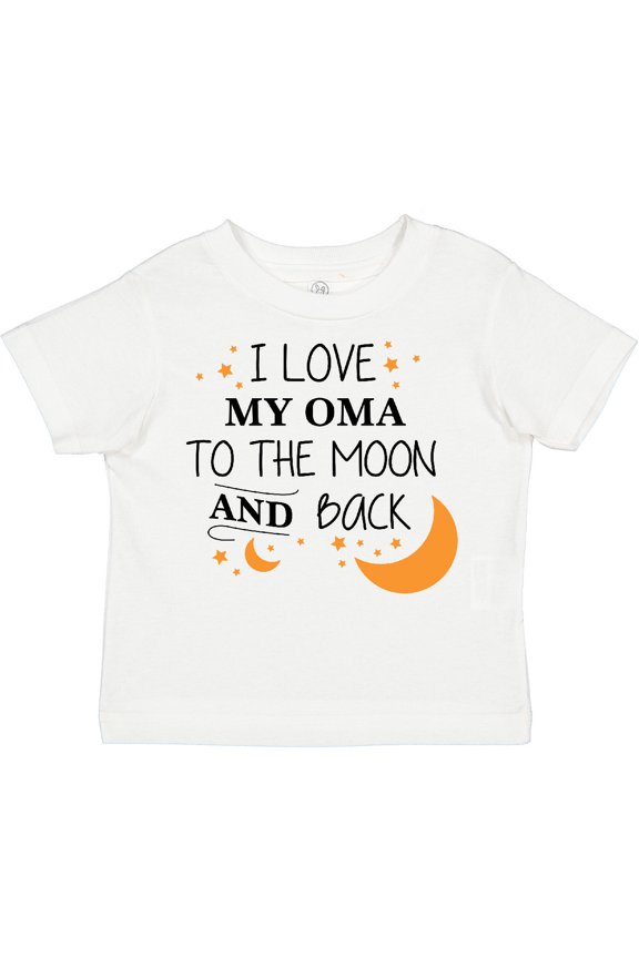 I Love My Oma to the Moon and Back Boys or Girls Toddler T-Shirt