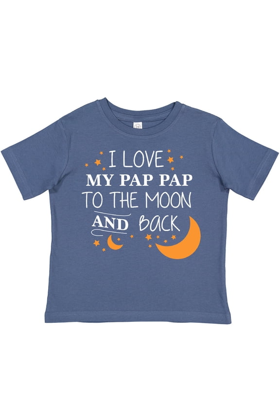 I Love My Pap Pap to the Moon and Back Boys or Girls Toddler T-Shirt
