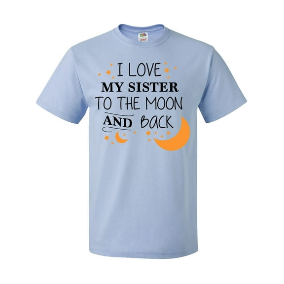 Inktastic I Love My Sister to the Moon and Back T-Shirt
