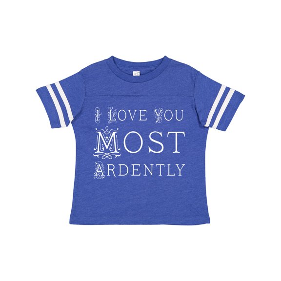 Inktastic I Love You Most Ardently Austen Girls Toddler T-Shirt