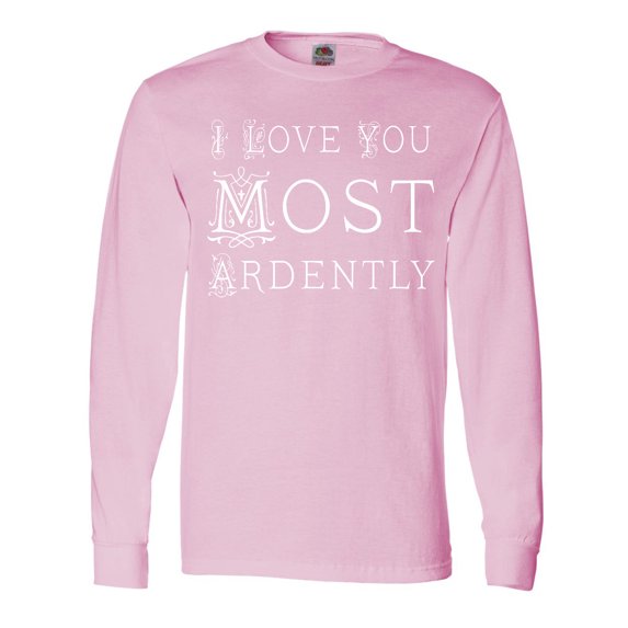 Inktastic I Love You Most Ardently Austen Long Sleeve T-Shirt