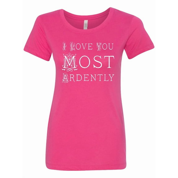Inktastic I Love You Most Ardently Austen Women's T-Shirt