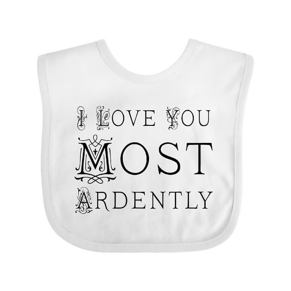 Inktastic I Love You Most Ardently Girls Baby Bib