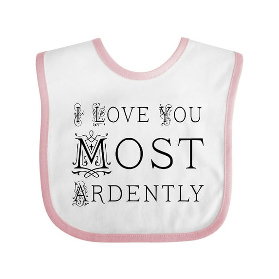 Inktastic I Love You Most Ardently Girls Baby Bib