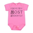 thumbnail image 1 of Inktastic I Love You Most Ardently Girls Baby Bodysuit, 1 of 5