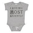 thumbnail image 1 of Inktastic I Love You Most Ardently Girls Baby Bodysuit, 1 of 5