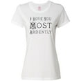 thumbnail image 1 of Inktastic I Love You Most Ardently Women's T-Shirt, 1 of 5