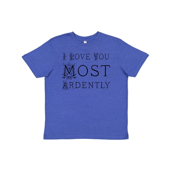 Inktastic I Love You Most Ardently Youth T-Shirt