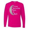 thumbnail image 1 of Inktastic I Love You to the Moon & Back. Long Sleeve T-Shirt, 1 of 5