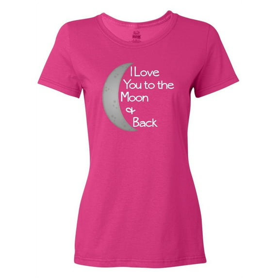 Inktastic I Love You to the Moon & Back. Women's T-Shirt