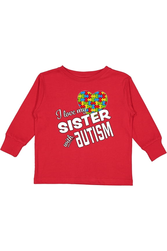 I Love my Sister with Autism Boys or Girls Long Sleeve Toddler T-Shirt
