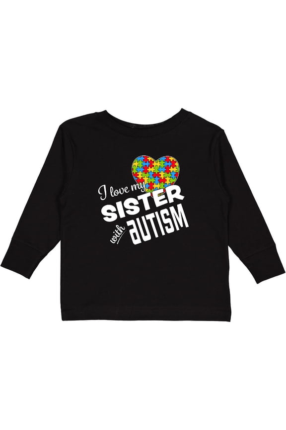 I Love my Sister with Autism Boys or Girls Long Sleeve Toddler T-Shirt