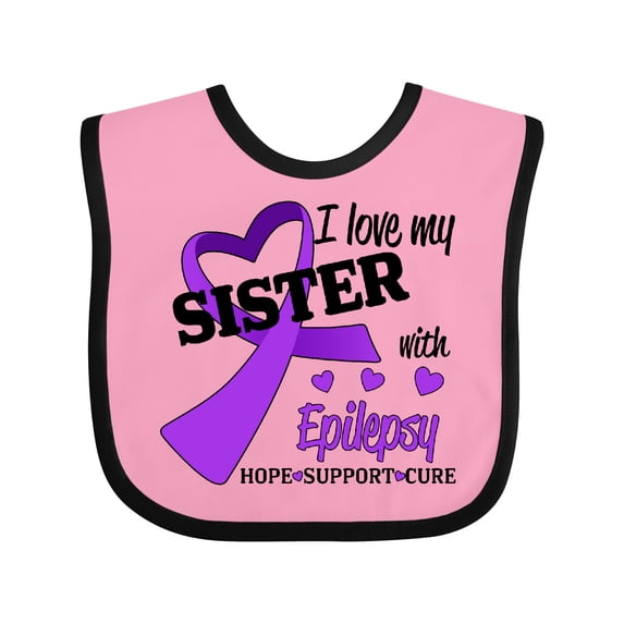 Inktastic I Love my Sister with Epilepsy Hope, Support, Cure Boys or Girls Baby Bib