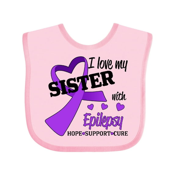 Inktastic I Love my Sister with Epilepsy Hope, Support, Cure Boys or Girls Baby Bib