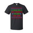 thumbnail image 1 of Inktastic I Make This Ugly Christmas Sweater Look Good T-Shirt, 1 of 5