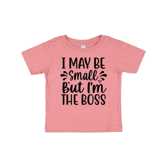 Inktastic I May Be Small but I'm the Boss Boys or Girls Baby T-Shirt