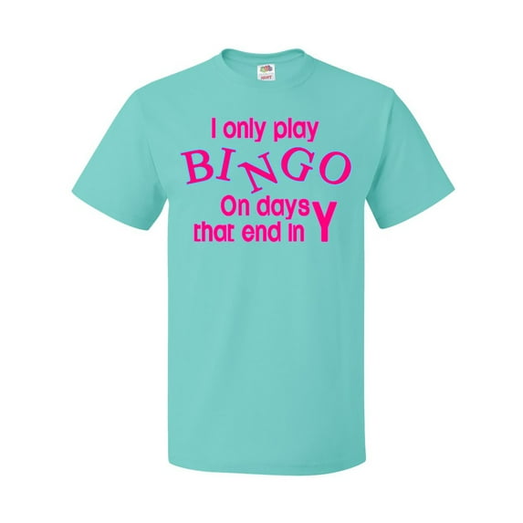 Inktastic I Only Play Bingo on Days That End in Y T-Shirt
